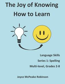 The Joy of Knowing How to Learn: Language Skills Series 1: Spelling