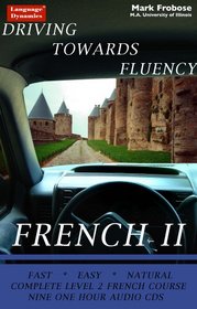 French II, Driving Towards Fluency: 9 One Hour Multi-Track CDs