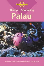 Lonely Planet Palau: Diving  Snorkeling (Diving  Snorkeling)