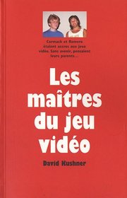 Les maîtres du jeu vidéo (French Edition)