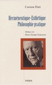 Hermneutique, esthtique, philosophie pratique