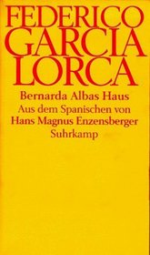 Bernarda Albas Haus. Tragdie von den Frauen in den Drfern Spaniens.