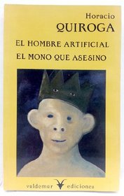 El hombre artificial ; El mono que asesino ; Las fieras complices ; El devorador de hombres (Coleccion Tiempo cero) (Spanish Edition)
