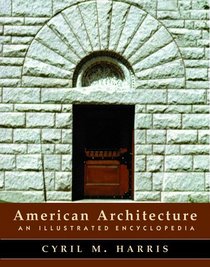 American Architecture: An Illustrated Encyclopedia (Norton Books for Architects  Designers)