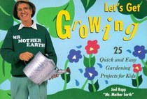 Let's Get Growing: Twenty-five Quick And Easy Gardening Projects For Kids: (Prince)