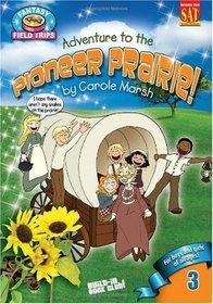 Adventure to a Pioneer Prairie! (Fantasy Field Trips)