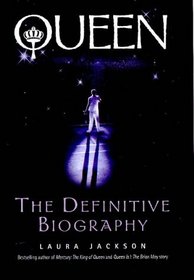 Queen Definitive Biography