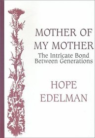 Mother of My Mother: The Intricate Bond Between Generations (Thorndike Press Large Print Nonfiction Series)