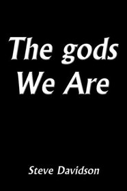 The gods We are