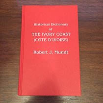 Historical Dictionary of the Ivory Coast/Cote D'Ivoire (African Historical Dictionaries)