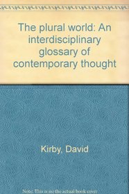 Plural World: An Interdisciplinary Glossary of Contemporary Thought