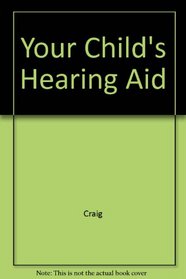 Your Child's Hearing Aid