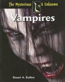 Vampires (The Mysterious & Unknown)