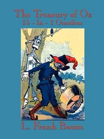 The Treasury of Oz: The Wonderful Wizard of Oz, The Marvelous Land of Oz, Ozma of Oz, Dorothy and the Wizard in Oz, The Road to Oz, The Emerald City of ... Tik-Tok of Oz, The Scarecrow Of Oz, Rinkitin