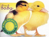 Duckling and Friends: Touch and Feel (Touch & Feel)