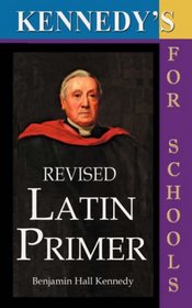 Kennedy's Revised Latin Primer (Latin Edition)
