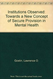Institutions Observed: Towards a New Concept of Secure Provision in Mental Health