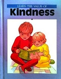 Learn The Value Of Kindness