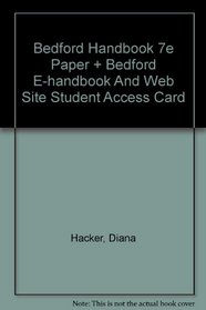 Bedford Handbook 7e paper & Bedford e-Handbook and Web Site Student Access Card