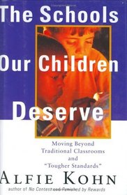 The Schools Our Children Deserve: Moving Beyond Traditional Classrooms and 