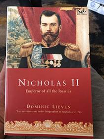 Nicholas II: Emperor of All the Russias