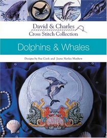 Dolphins and Whales (David & Charles Cross Stitch Collection)