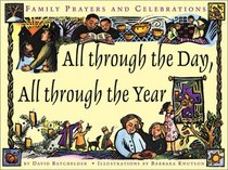 All Through the Day, All Through the Year: Family Prayers and Celebrations