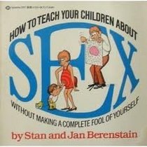 How to Teach Your Children About Sex Without Making a Complete Fool of Yourself