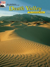 In Pictures Death Valley: The Continuing Story (In Pictures-- The Continuing Story)