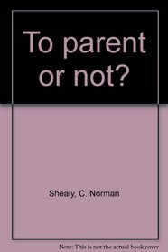To Parent or Not?