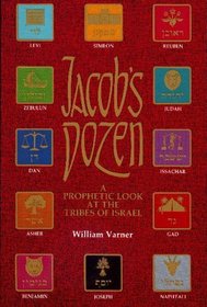 Jacobs Dozen: A Prophetic Look at the Tribes of Israel