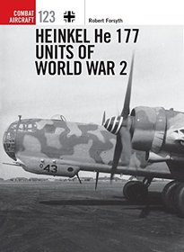 Heinkel He 177 Units of World War 2 (Combat Aircraft)