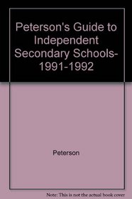 Peterson's Guide to Independent Secondary Schools, 1991-1992