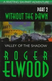 Without the Dawn: Valley of the Shadow (Without the Dawn)
