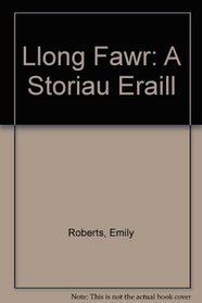 Llong Fawr: A Storiau Eraill (Welsh Edition)