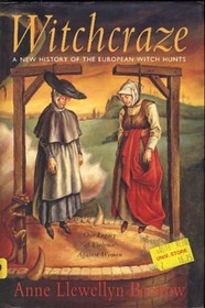 Witchcraze: A New History of the European Witch Hunts