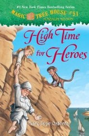 High Time for Heroes (Magic Tree House, Bk  51)