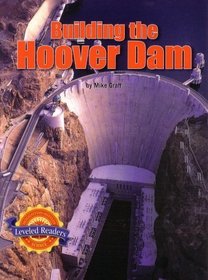 Building the Hoover Dam: Leveled readers (Life Science: Living Together on Earth)