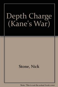 DEPTH CHARGE (Kanes War, No 5)