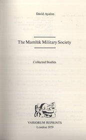 Mamluke Military Society (Collected studies series)