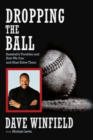 Dropping the Ball: Baseball's Troubles and How We Can and Must Solve