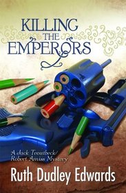 Killing the Emperors: A Baronness Jack Troutbeck and Robert Amiss Mystery (Baroness Jack Troutbeck and Robert Amiss Series)