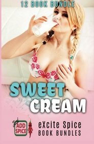 Sweet Cream: 12 Book Excite Spice MEGA Bundle