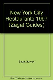 Zagatsurvey 1997 New York City Restaurants (Zagatsurvey: New York City Restaurants)