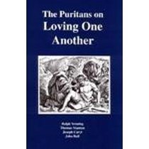 Puritans on Loving One Another (Puritan Writings)