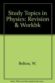 Study Topics in Physics: Revision & Workbk