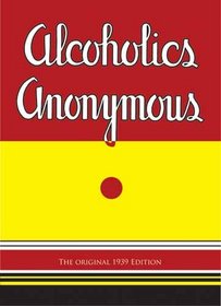 Alcoholics Anonymous: The Original 1939 Edition