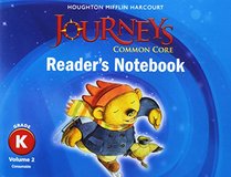 Journeys: Common Core Reader's Notebook Consumable Volume 2 Grade K