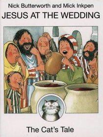 Jesus at a Wedding: The Cat's Tale (Animal Tales)