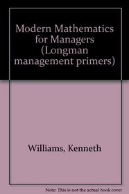 Modern mathematics for managers (Longman management primers)